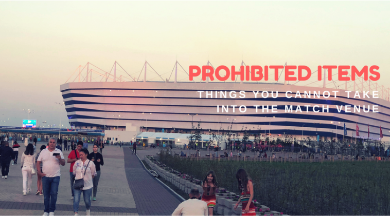 prohibited items at world cup stadiums