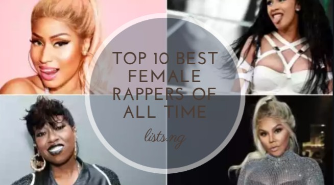 Top 10 Best Female Rappers Of Time • Lists.ng