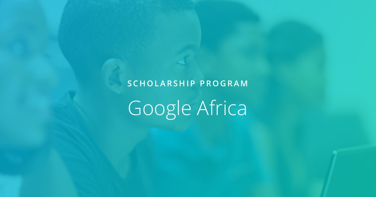 How to apply for the Google Africa Scholarship Program • Lists.ng