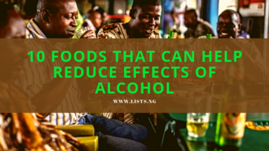 10 Foods That Can Help Reduce Effects of Alcohol • Lists.ng