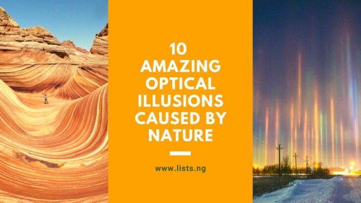 10 Amazing Optical Illusions Caused By Nature – Lists.ng