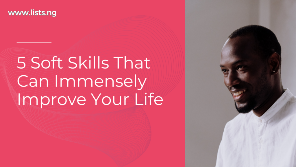 5 Soft Skills That Can Immensely Improve Your Life