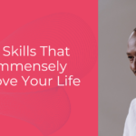 5 Soft Skills That Can Immensely Improve Your Life