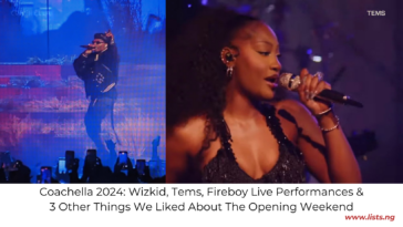Coachella 2024: Wizkid, Tems, Fireboy Live Performances & 3 Other Things We Liked About The Opening Weekend