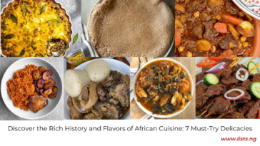 Discover the Rich History and Flavors of African Cuisine: 7 Must-Try Delicacies