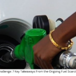 A Persistent Challenge: 7 Key Takeaways From the Ongoing Fuel Scarcity Crisis