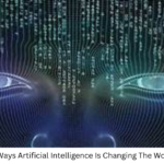 8 Ways Artificial Intelligence Is Changing The World