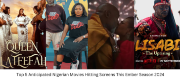 Top 5 Anticipated Nigerian Movies Hitting Screens This Ember Season 2024