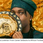 Ademola Lookman: From Career Setbacks to African Football Glory